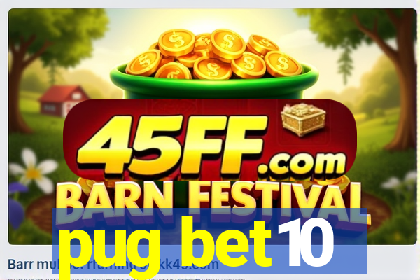 pug bet10